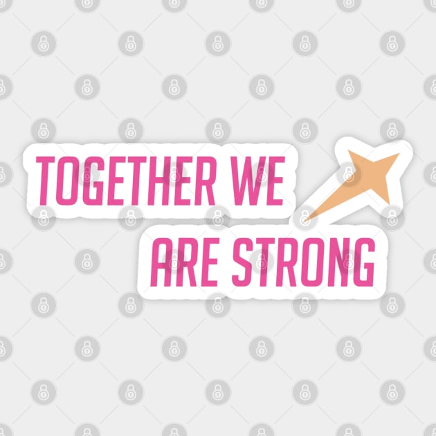 Together we are strong Sticker by badgerinafez